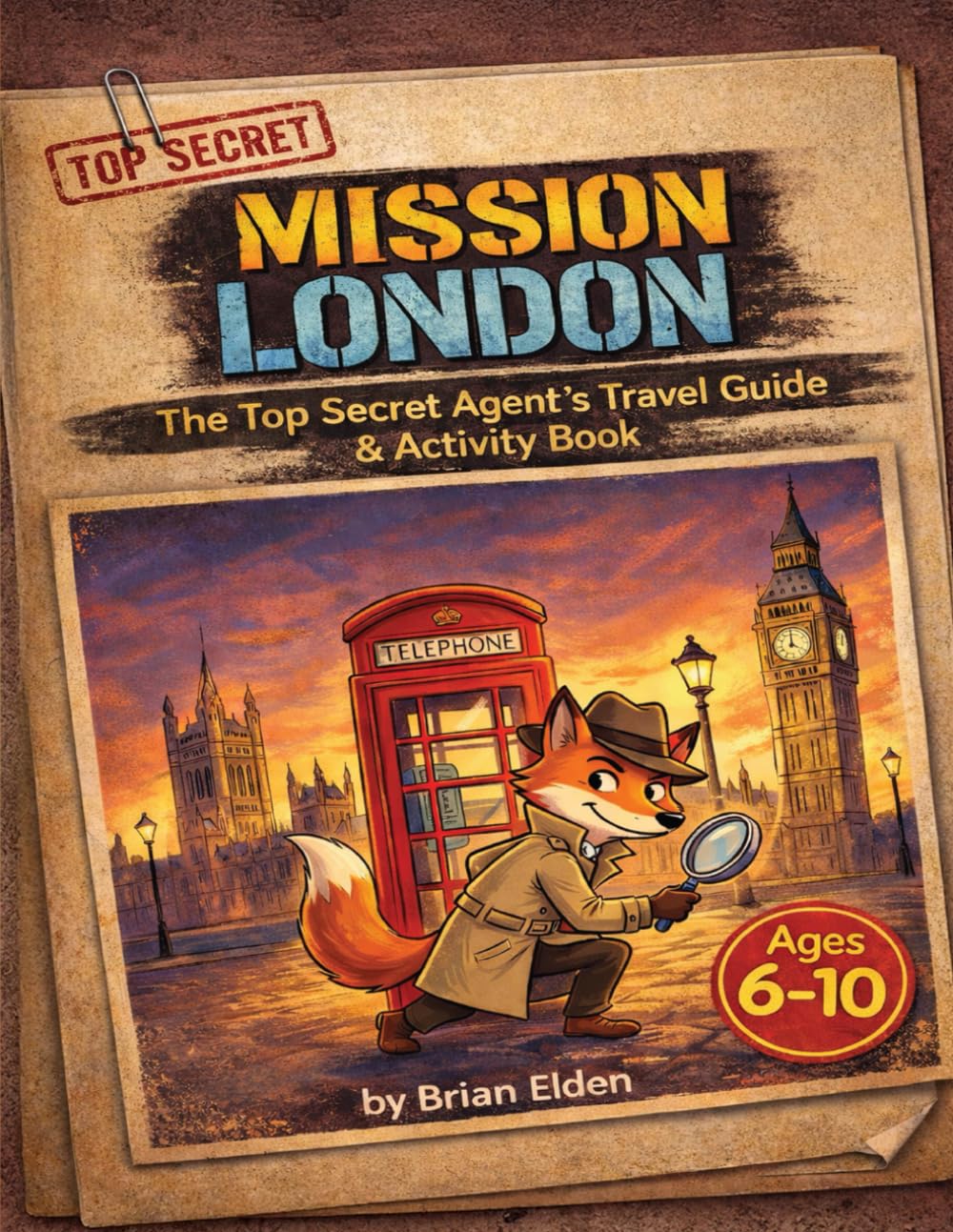 MISSION LONDON: The Top Secret Agent's Travel Guide & Activity Book (Junior Detective Travel Guides)