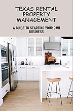 Texas Rental Property Management: A Guide To Starting Your Own Business