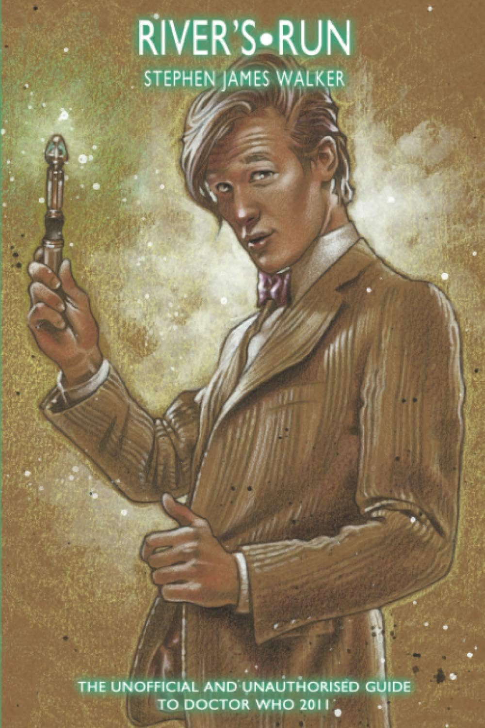 River's Run: The Unofficial and Unauthorised Guide to 'Doctor Who' 2011 (Doctor Who Guides Book 7)