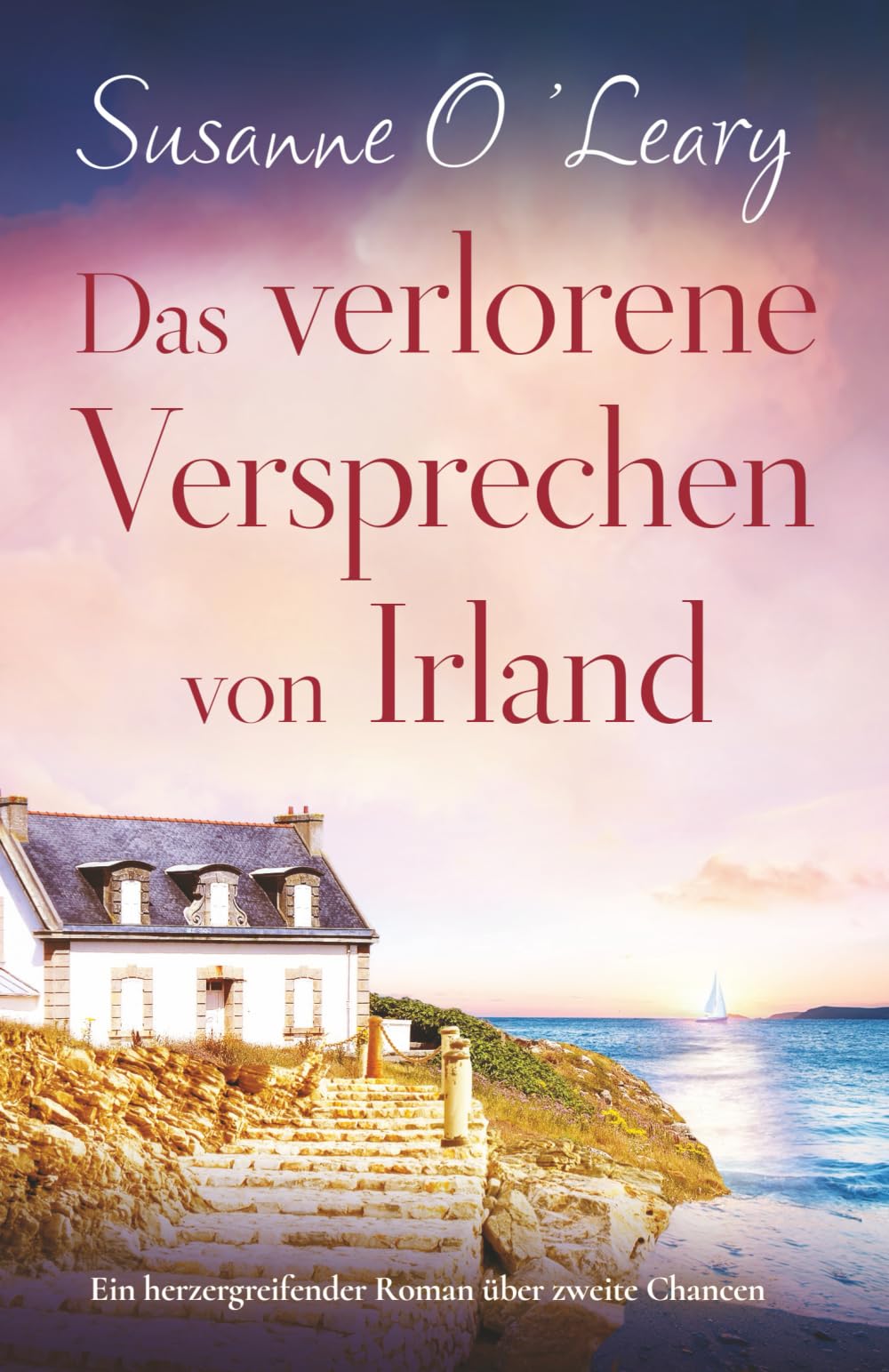 Das verlorene Versprechen von Irland: Ein herzergreifender Roman über zweite Chancen (Starlight Cottages)