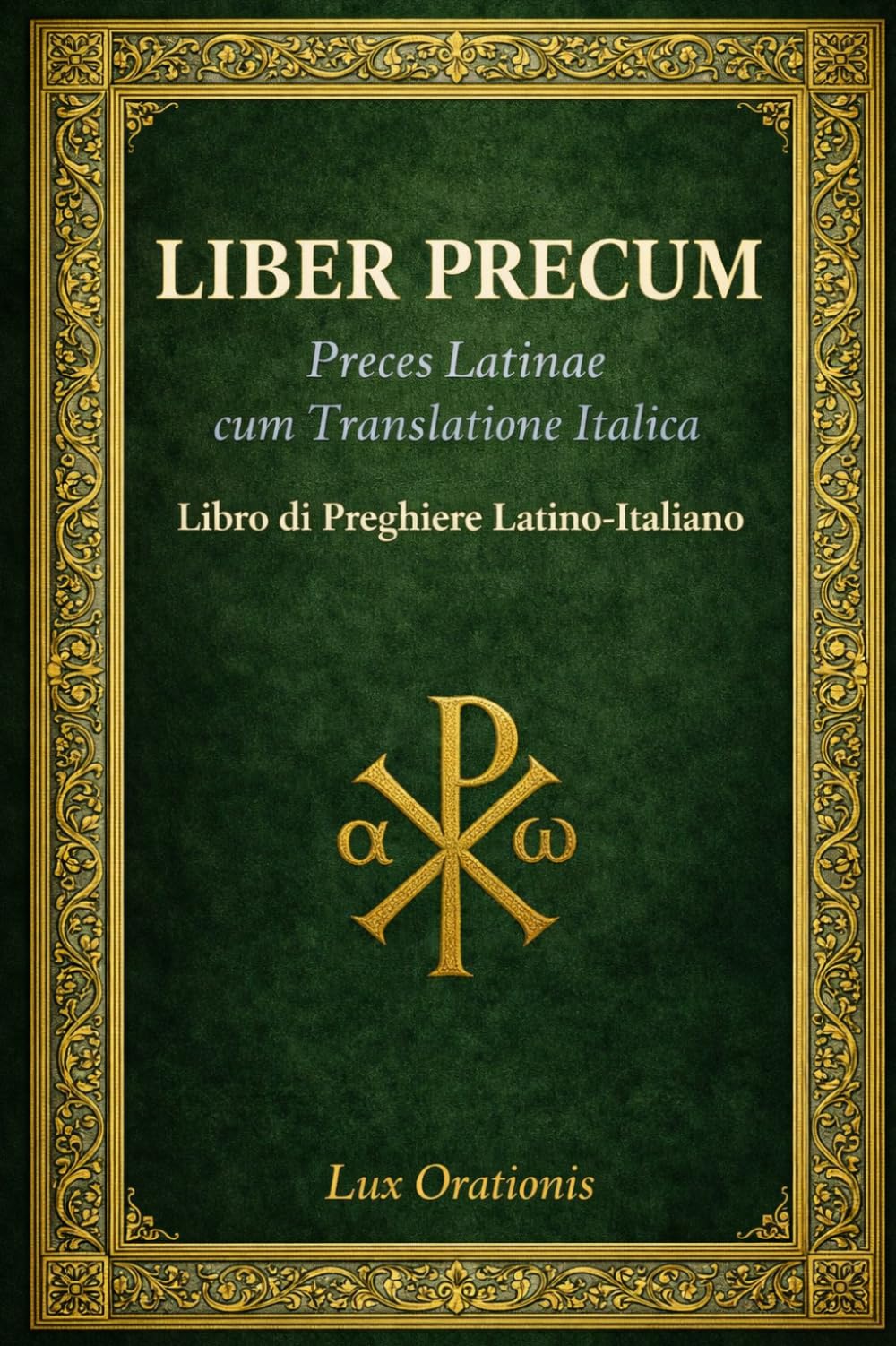 LIBER PRECUM Libro di Preghiere: Preghiere latine con traduzione italiana (Giganti della Santità)