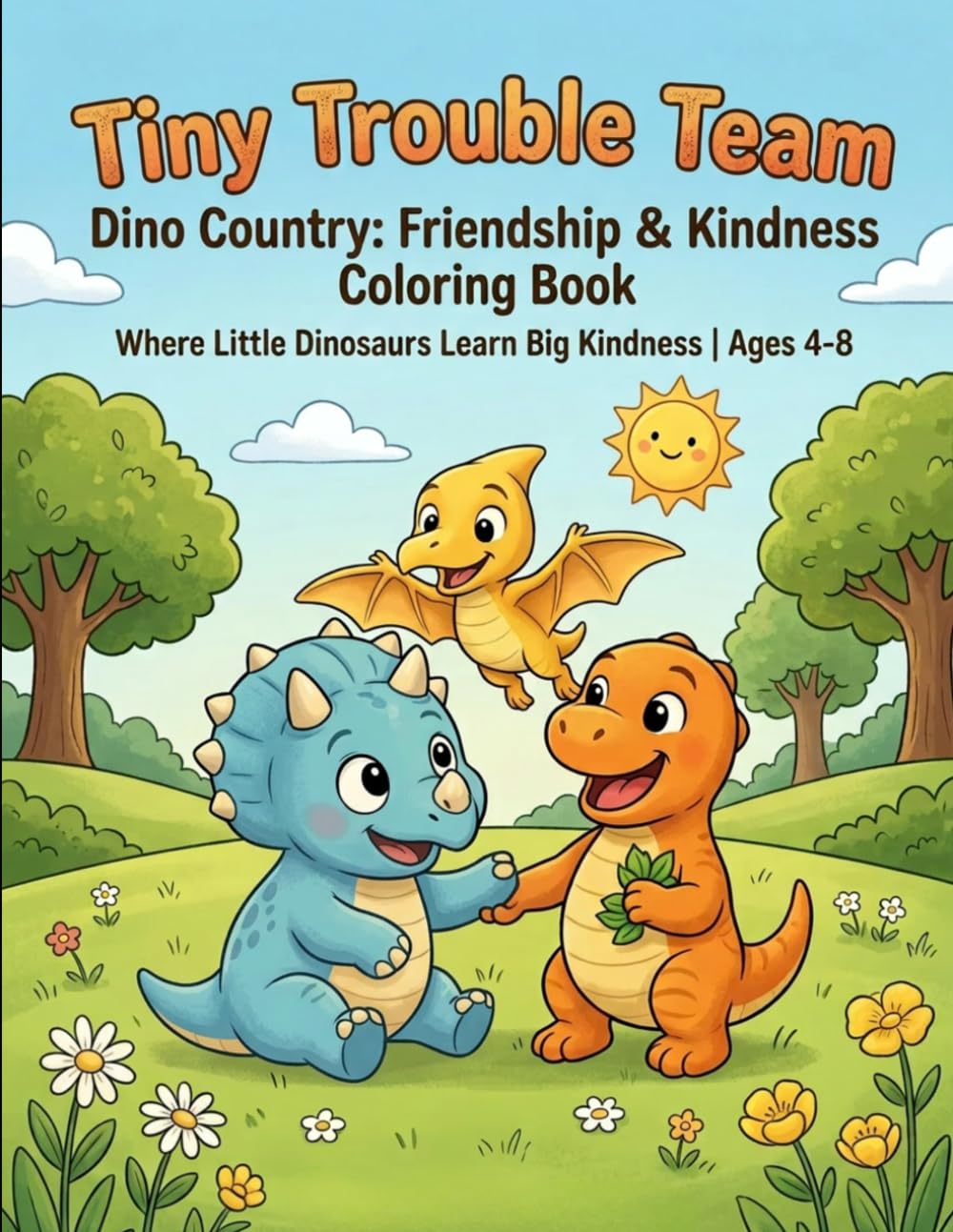 Tiny Trouble Team: Dino-Country Friendship & Kindness Coloring Book