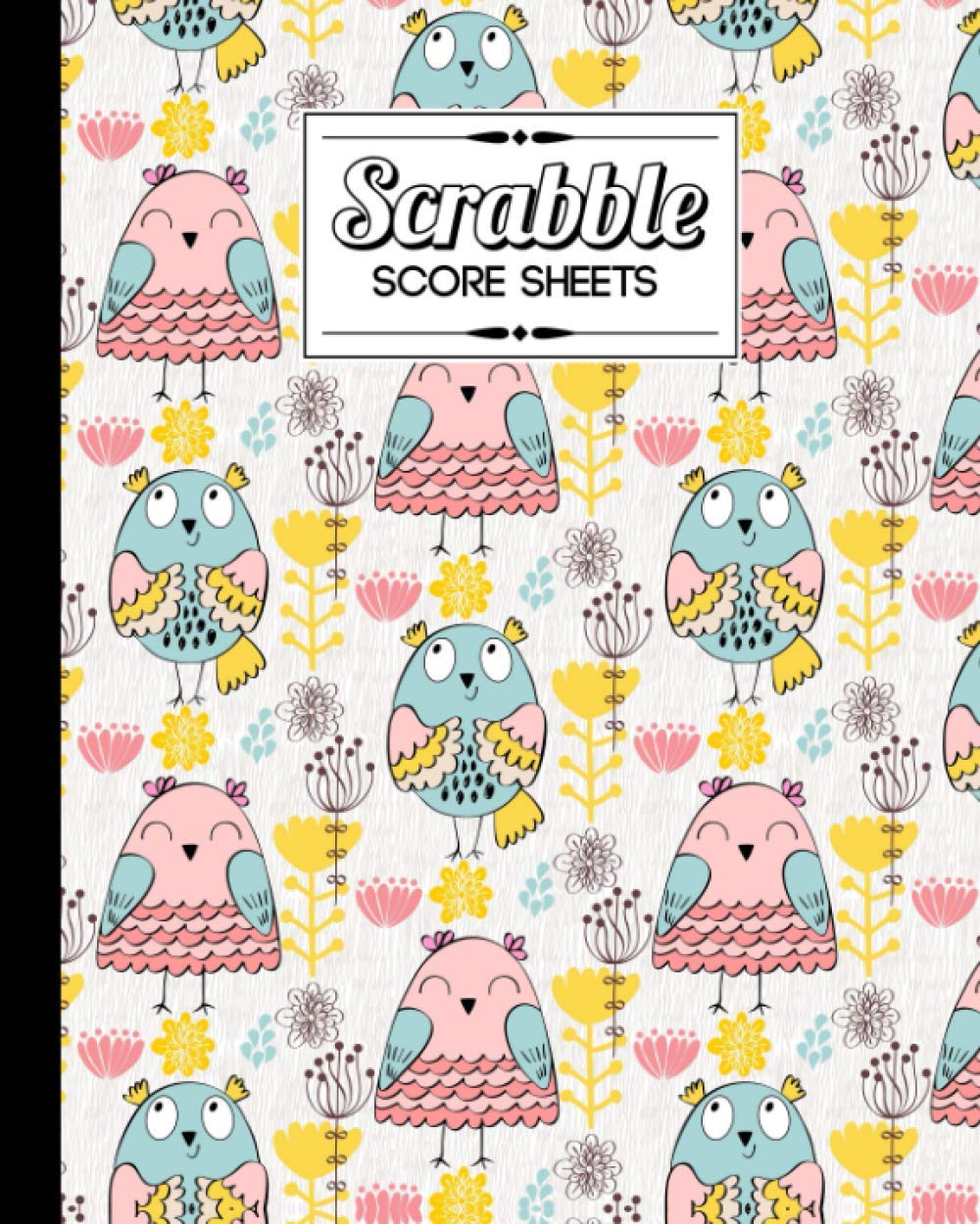 Scrabble Score Sheet: Owls Scrabble Score Sheet, Scrabble Game Record book For up to 4 Players, Scrabble Game Sheets For Board Game Words Building, 121 Pages, Size 8" x 10"