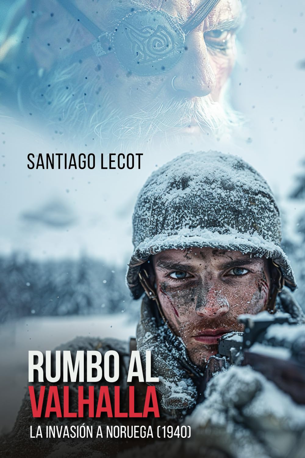 Rumbo al Valhalla: La invasión a Noruega (1940): 3 (Novelas históricas de la Segunda Guerra Mundial)