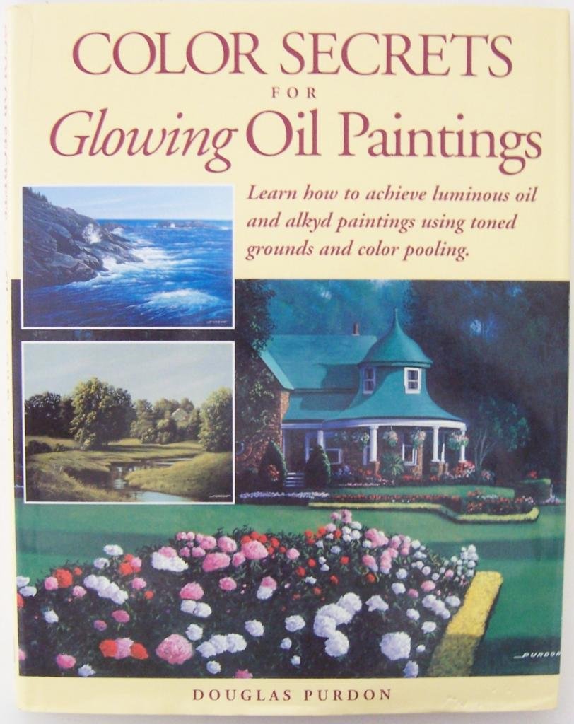 Color Secrets for Glowing Oil Paintings secrets des couleurs lumineuses