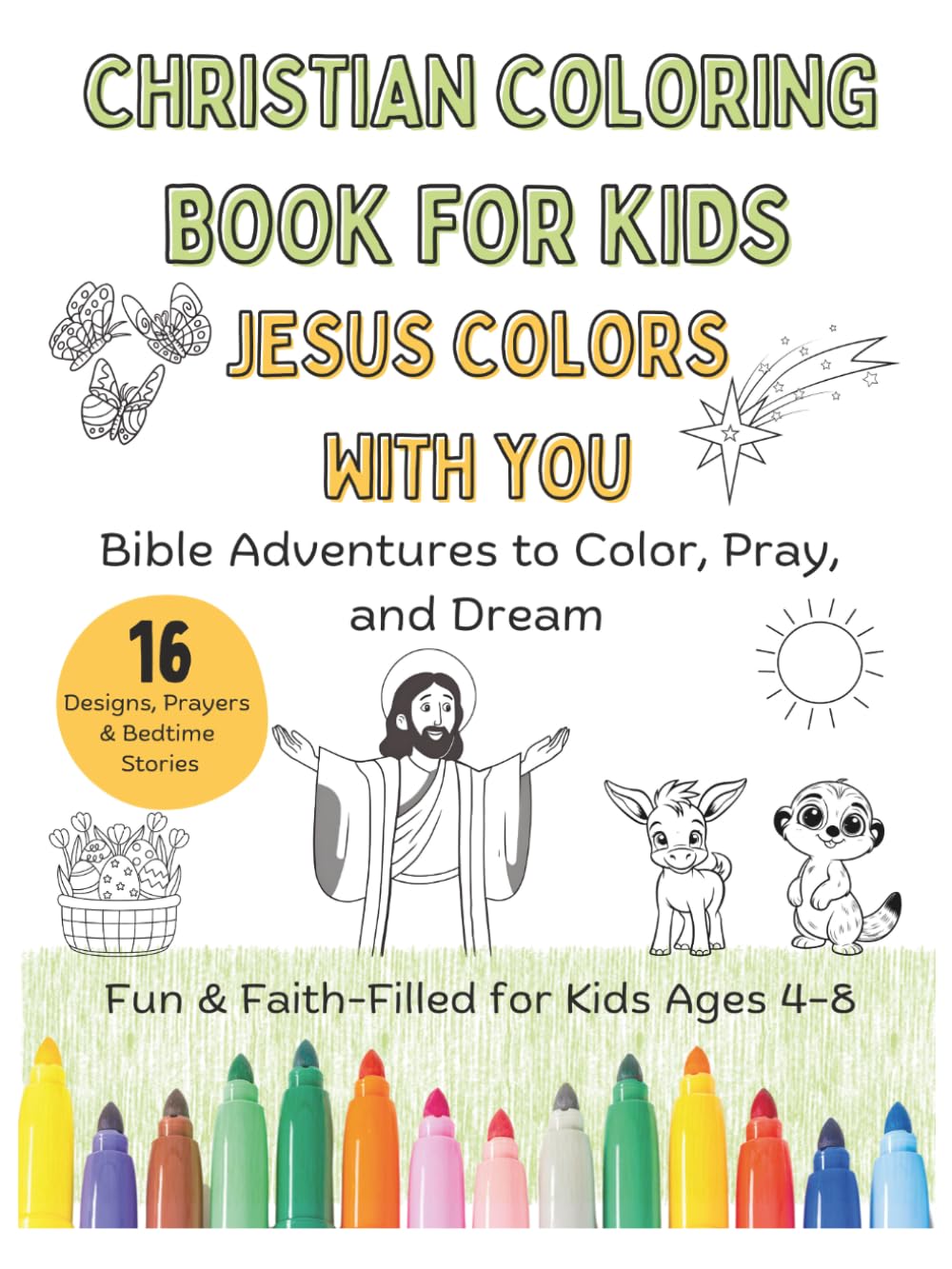 Christian Coloring Book for Kids: Jesus Colors With You Bible Adventures to Color, Pray and Dream