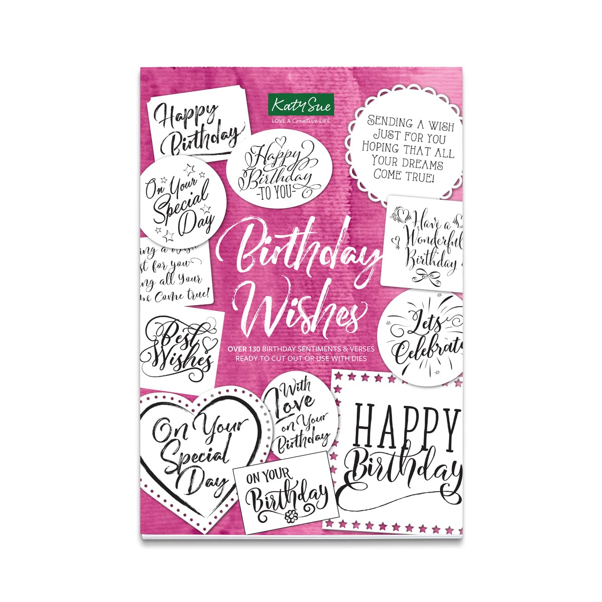 Katy Sue Birthday Wishes & Sentiments A4 Stash for Card-Making & Crafts (40 Sheets, NOT Die-Cut/Pre-Cut)
