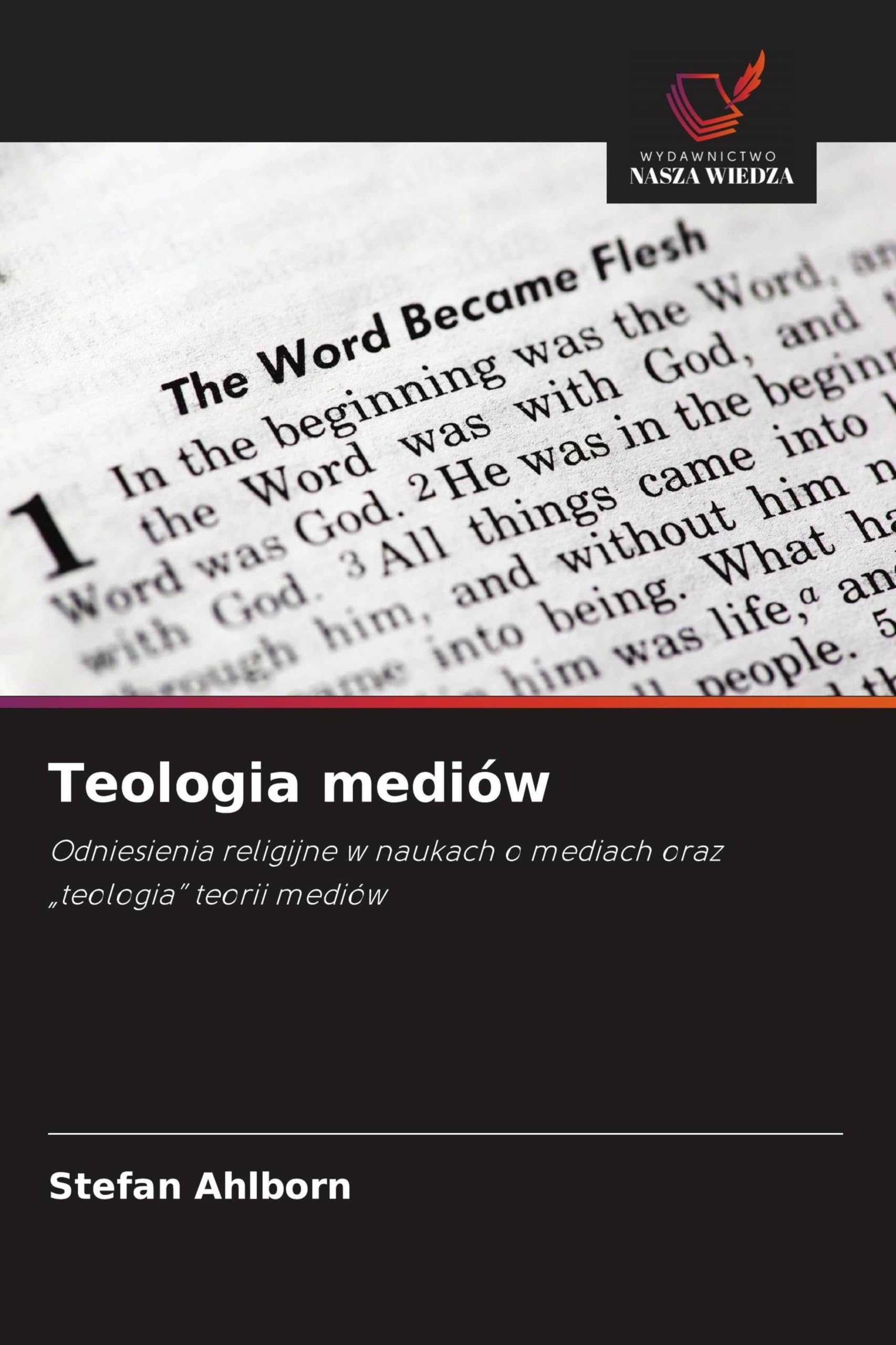Teologia mediów: Odniesienia religijne w naukach o mediach oraz "teologia" teorii mediów