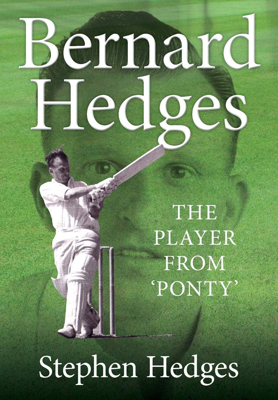 Bernard Hedges: The Player from 'Ponty': 4 (Cricket in Wales)