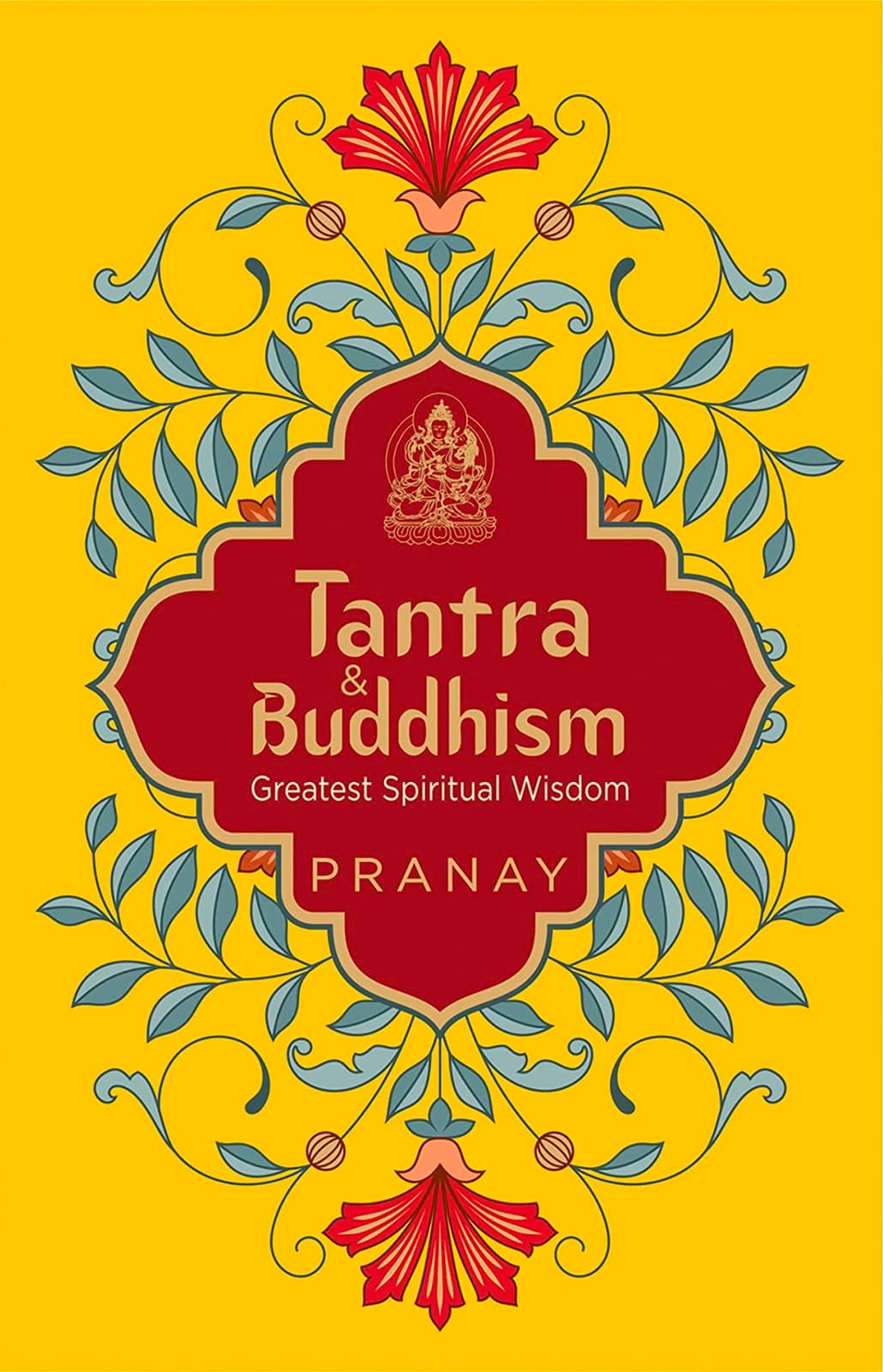 Tantra & Buddhism, Greatest Spiritual Wisdom