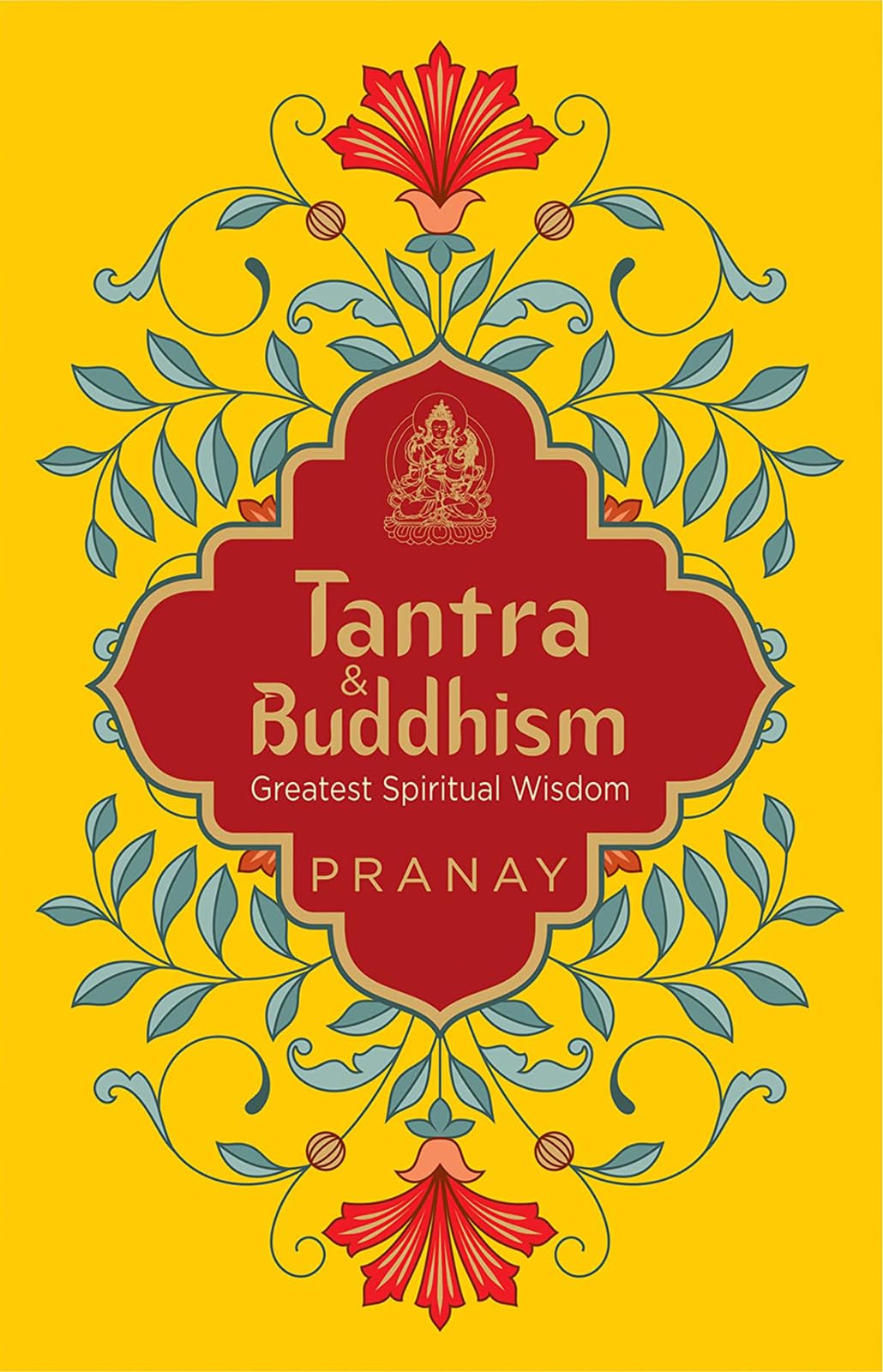 Tantra & Buddhism, Greatest Spiritual Wisdom