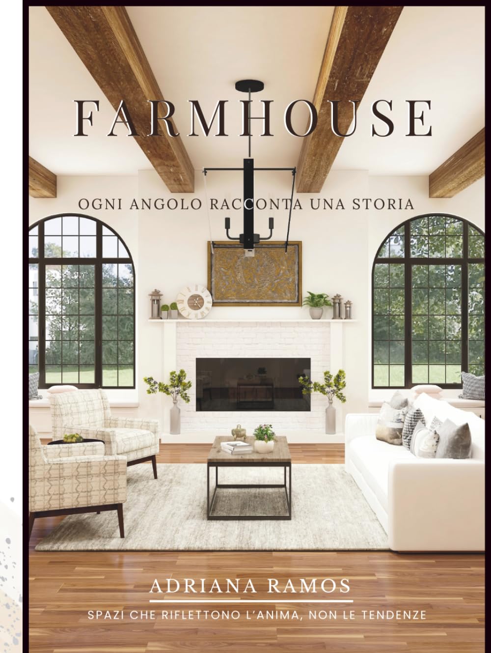 FARMHOUSE - OGNI ANGOLO RACCONTA UNA STORIA