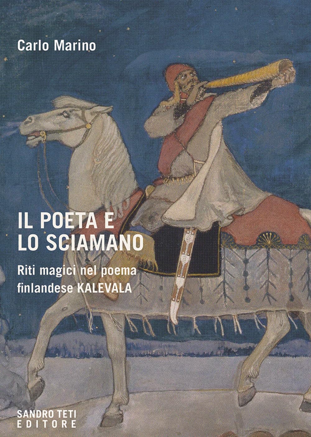 Il Poeta E Lo Sciamano. Riti Magici Nel Poema Finlandese Kalevala - 4