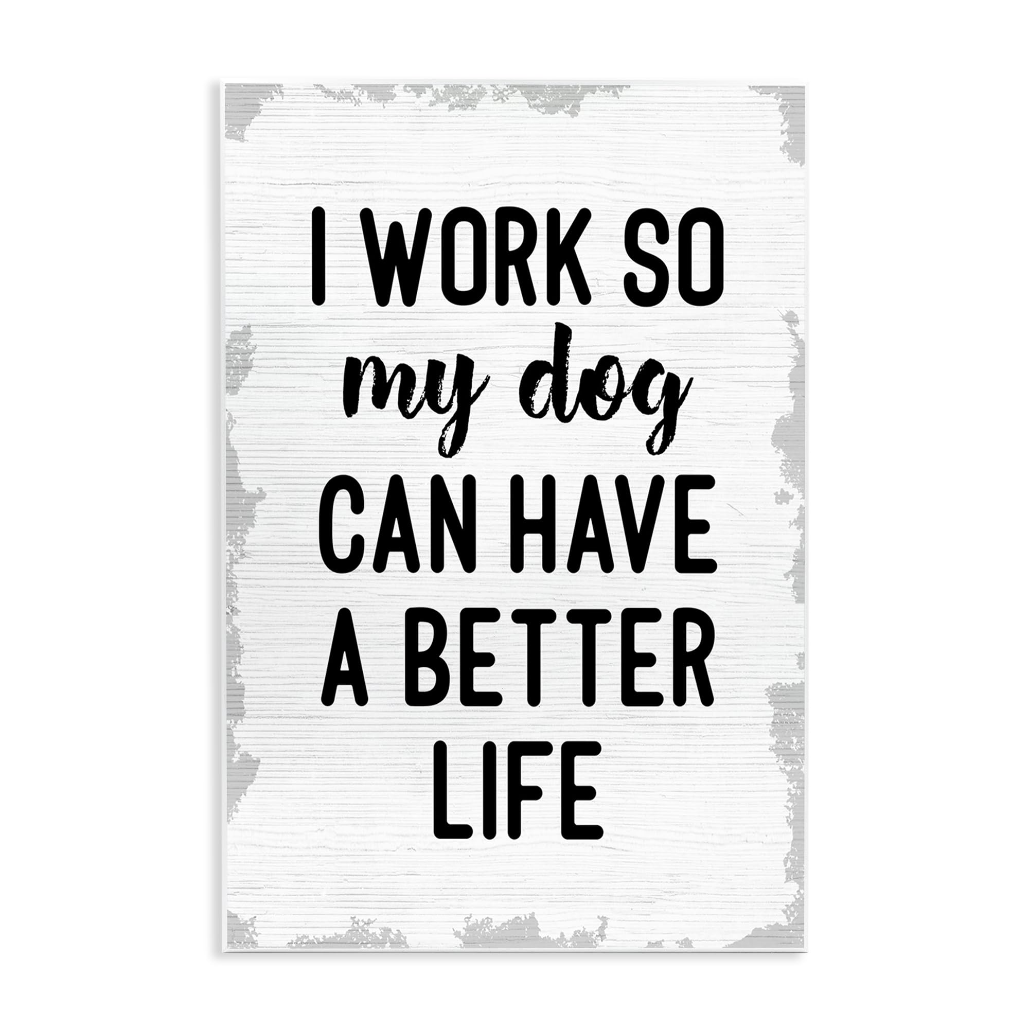 Funny Dog Work Quote, 10 x 15 Inch Mounted Print on Wall Plaque