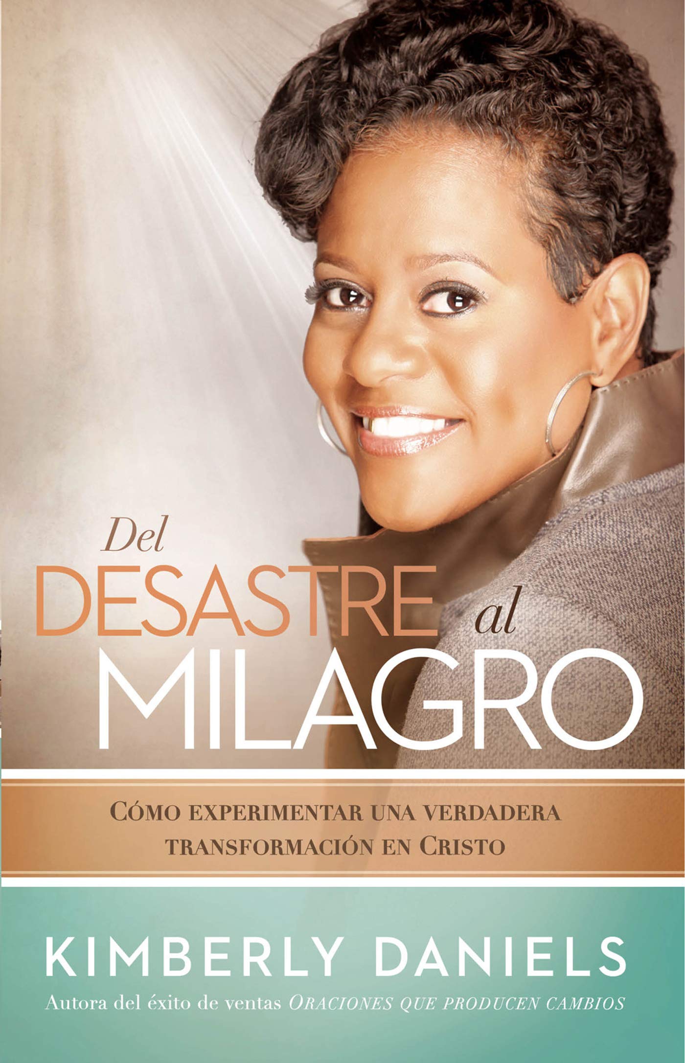 Del desastre al milagro: Cómo experimentar una verdadera transformación en Cristo (Spanish Edition)