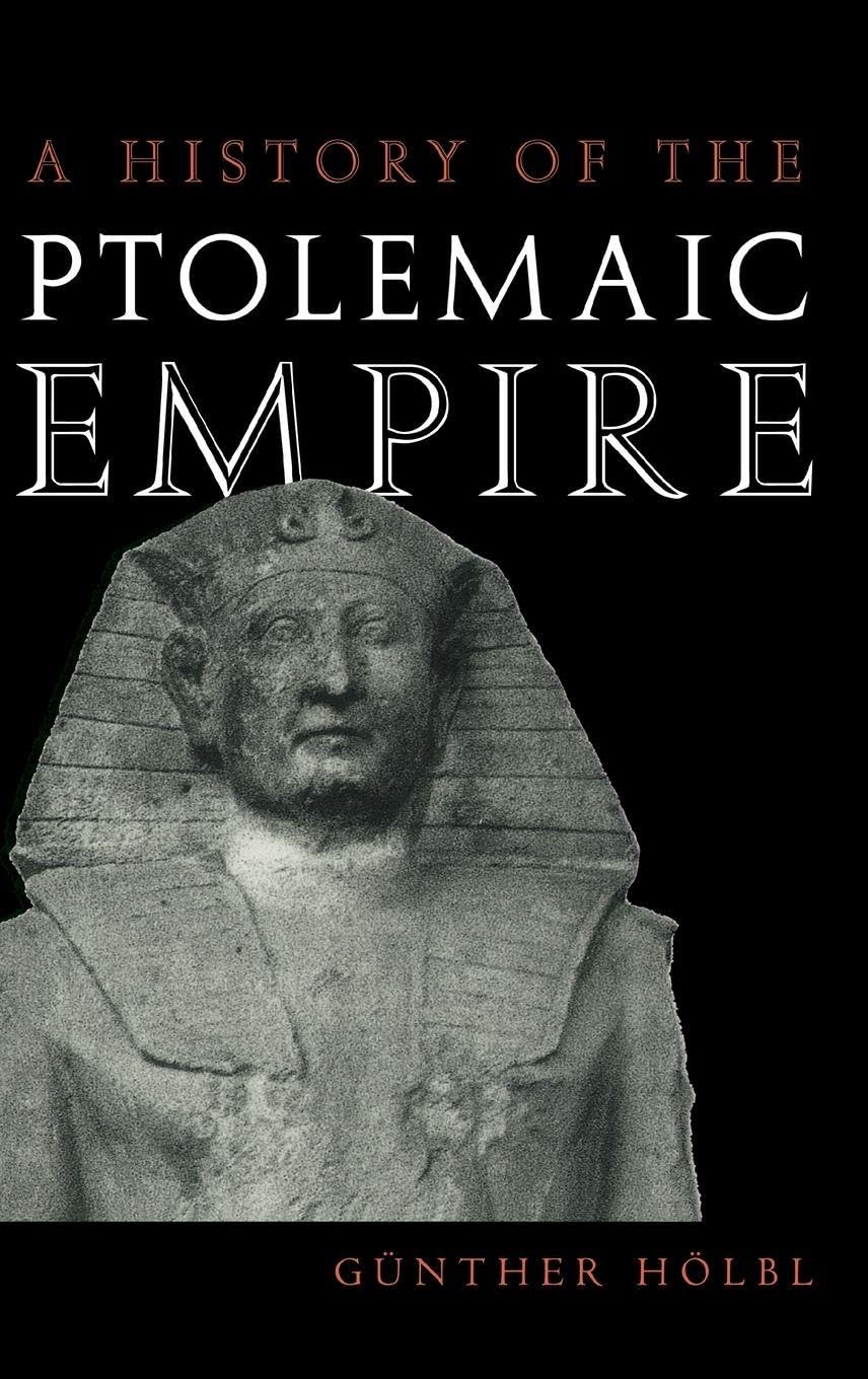 A History of the Ptolemaic Empire      1st Edition