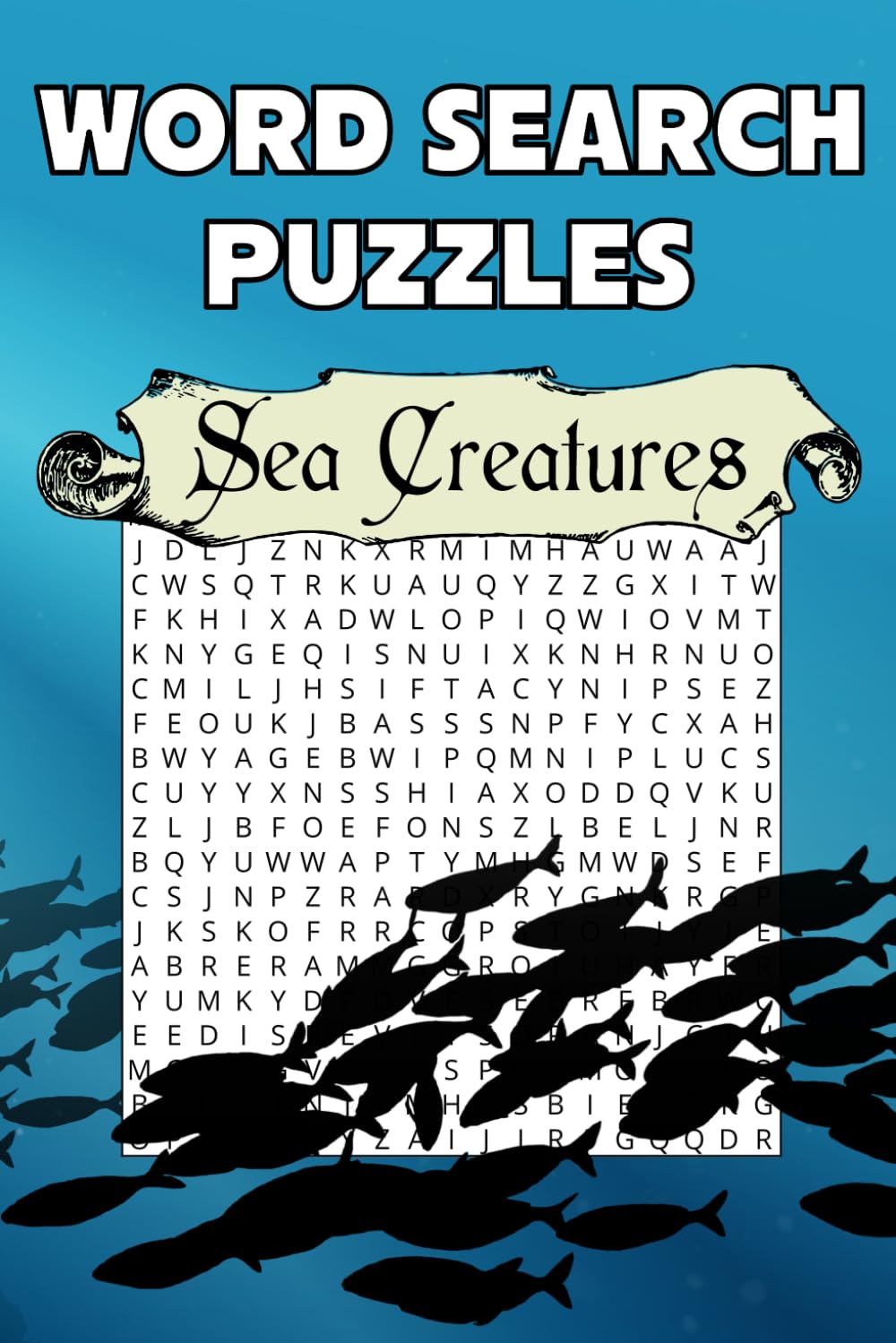 Sea Creatures Word Search Puzzle Book: Relax with over 50 challenging, aquatic animal themed word search puzzles