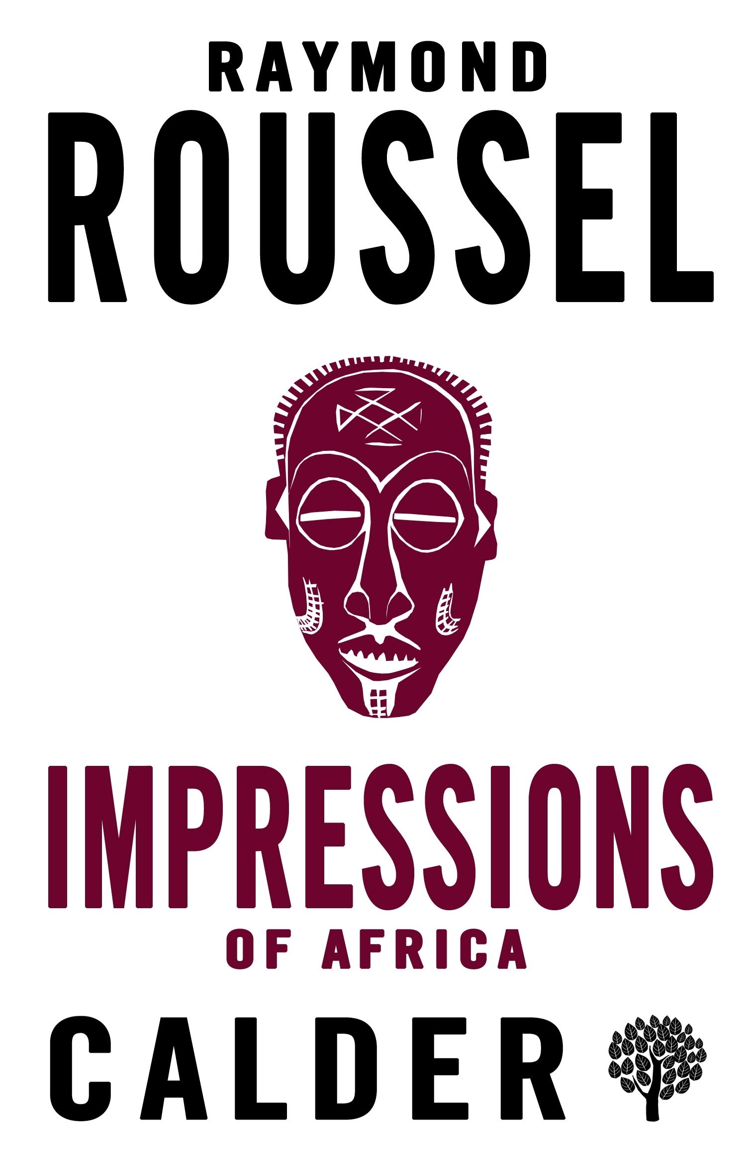 Impressions of Africa: Raymond Roussel,Raymond Roussel