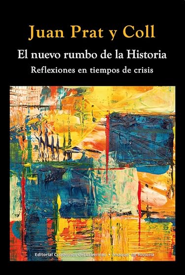 El Nuevo Rumbo de la Historia: Reflexiones en Tiempos de Crisis