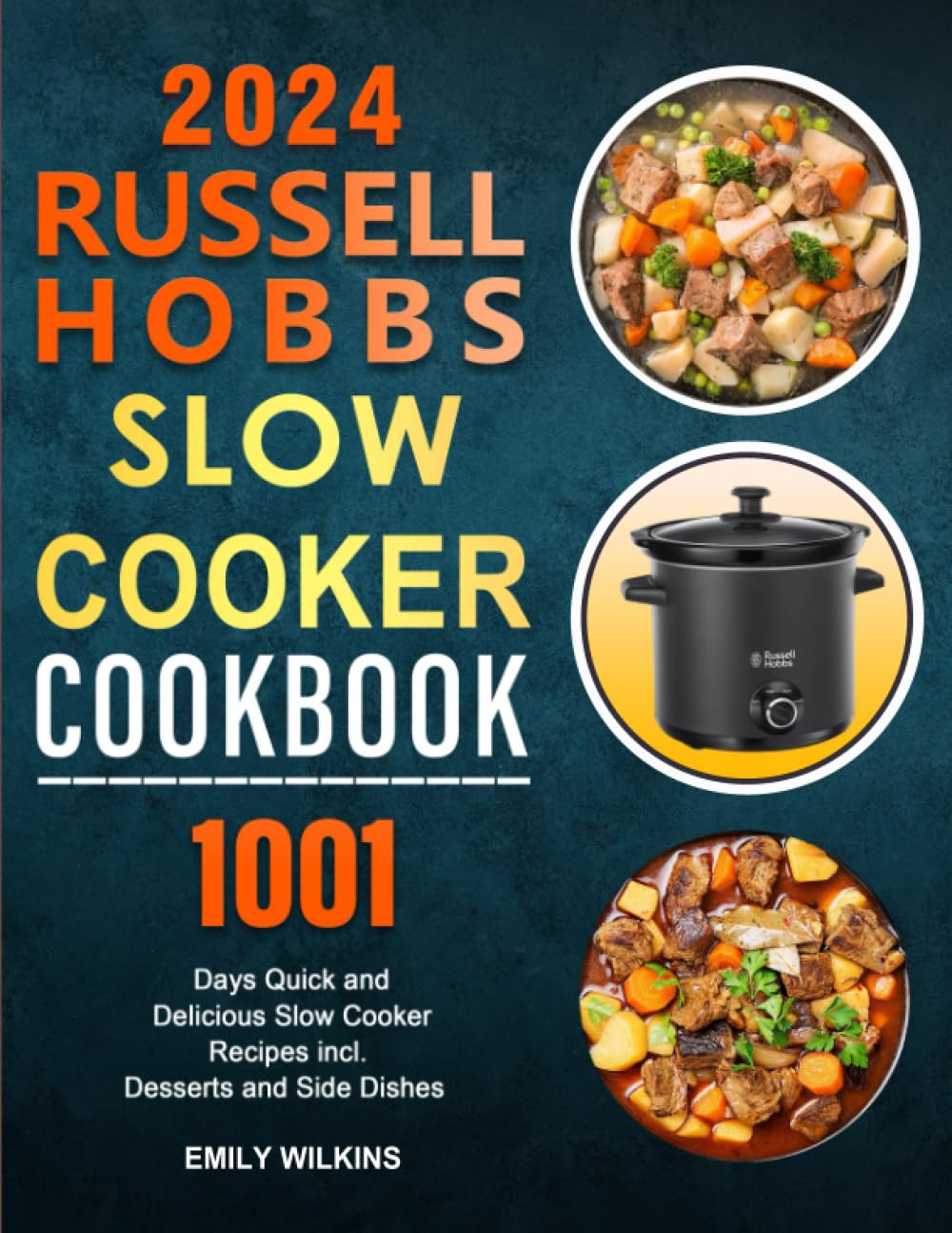 Russell Hobbs Slow Cooker Cookbook 2024 1001 Days Quick and Delicious
