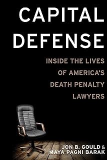 Capital Defense: Inside the Lives of America's Death Penalty Lawyers