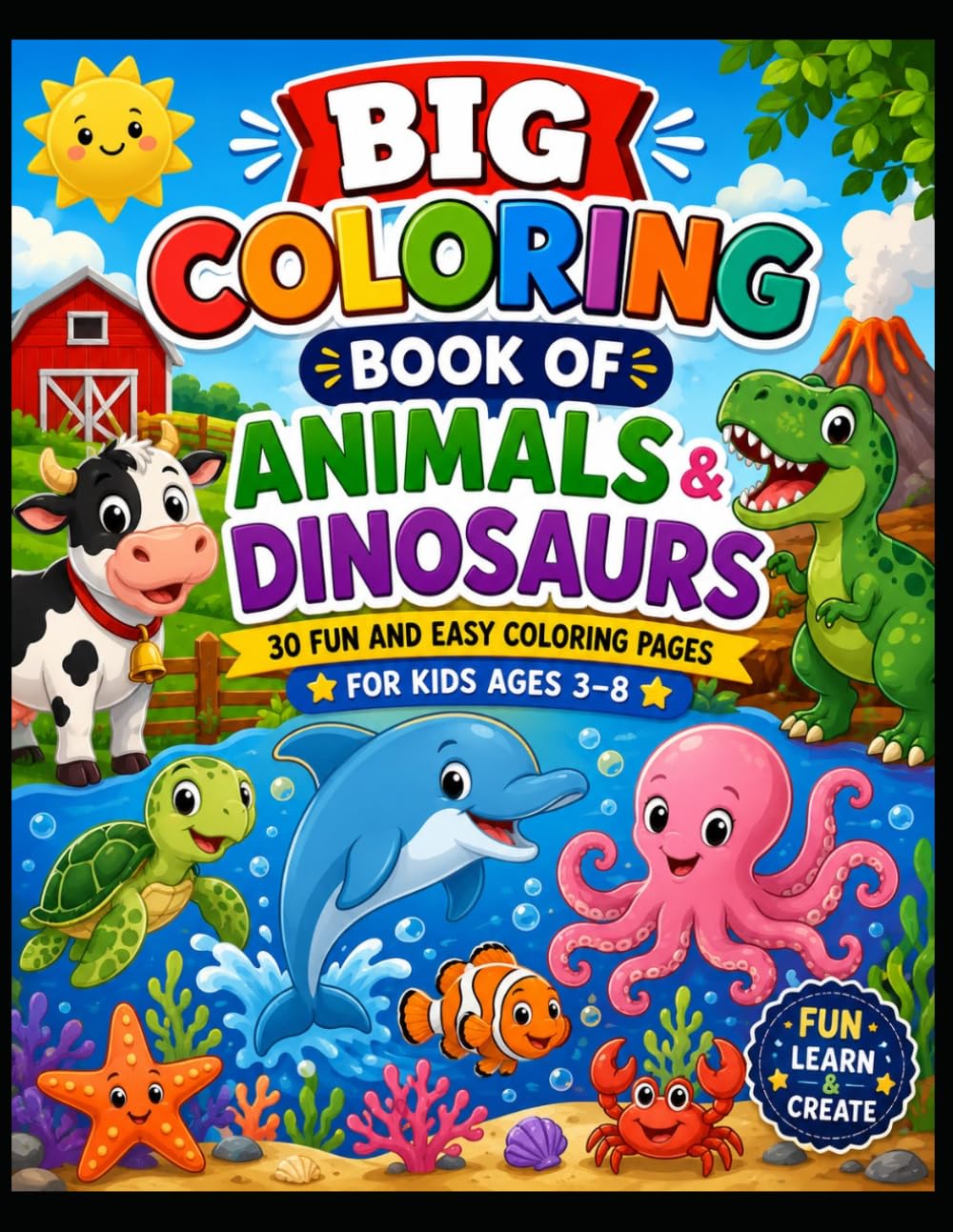 Big Coloring Book of Animals & Dinosaurs: 30 Fun and Easy Coloring Pages for Kids Ages 3–8