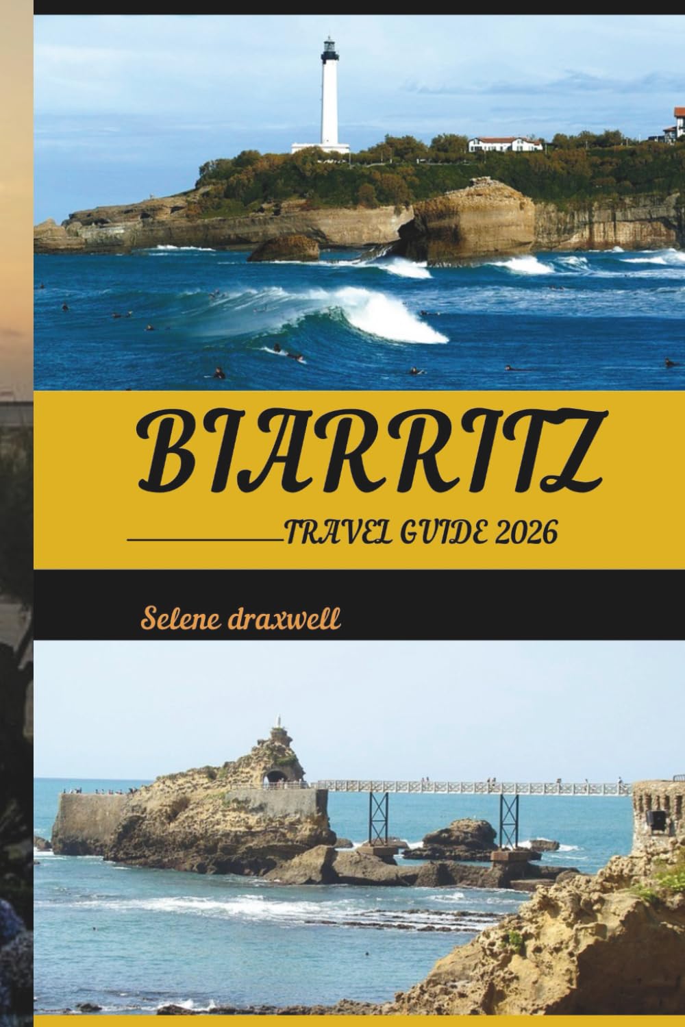 BIARRITZ TRAVEL GUIDE 2026: Explore Surf Spots, Hidden Cafés, and the Heart of Biarritz with Ease