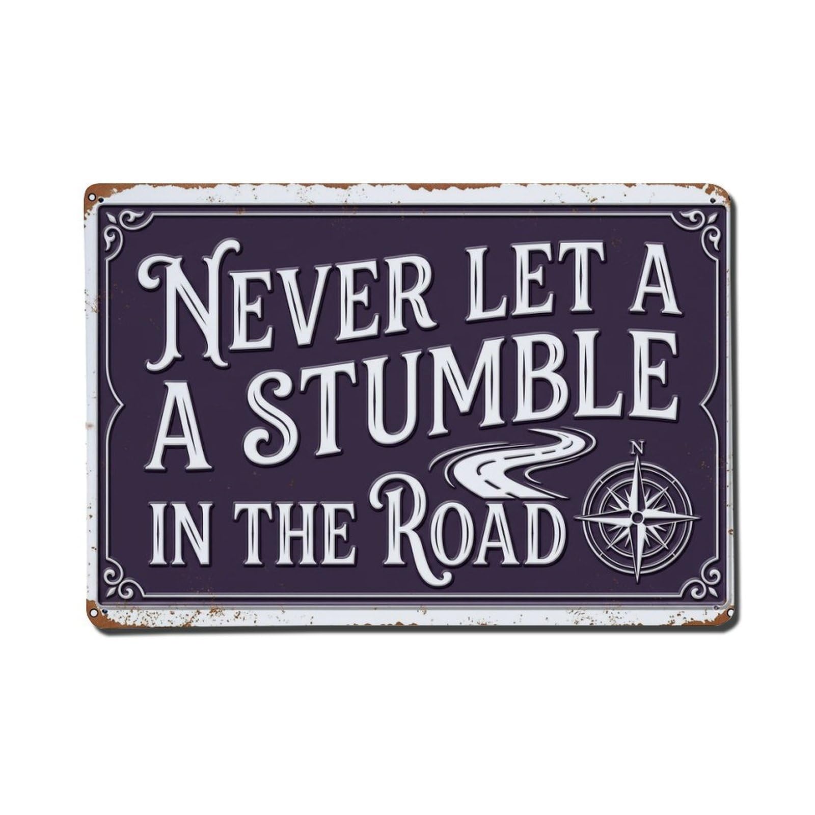 Never Let Stumble Decor Retro Motivational Slogans Metal Tin Sign Plaque Wall Decor for Cafe, Club Bar, Office, Home Garden Metal Poster 8x12Inch