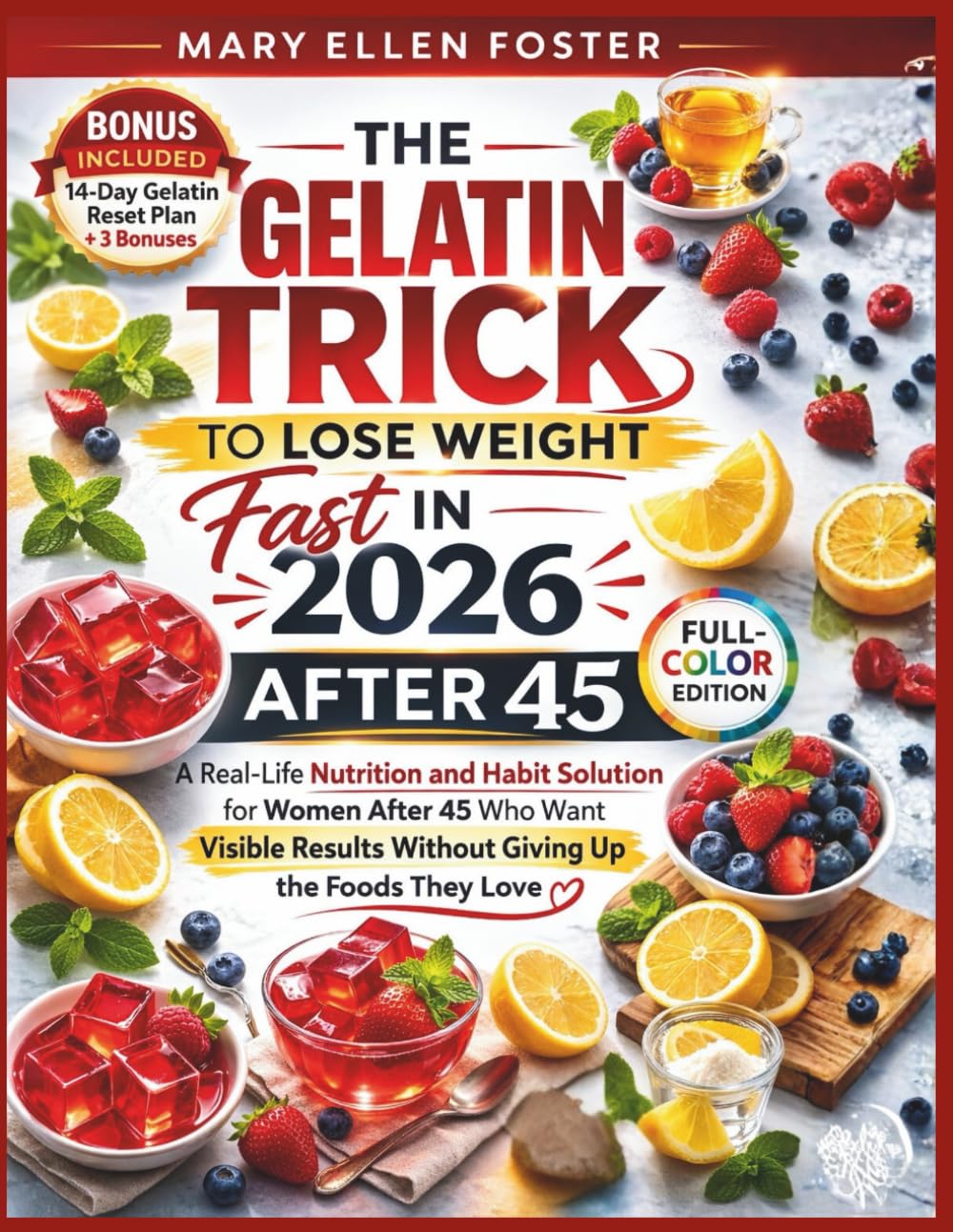 The Gelatin Trick to Loose Weight Fast in 2026: A Real-life Nutrition and Habit Solution for Women after 45 who want Visible Results without Giving up the Foods they Love      Paperback – February 24, 2026