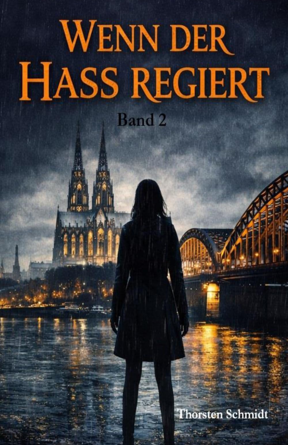 Das System – Band 2: Wenn der Hass regiert: Ein düsterer Köln-Thriller über Kontrolle, Entscheidungen und die unsichtbare Macht hinter allem