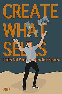 Create What Sells: Photos And Videos For Microstoc