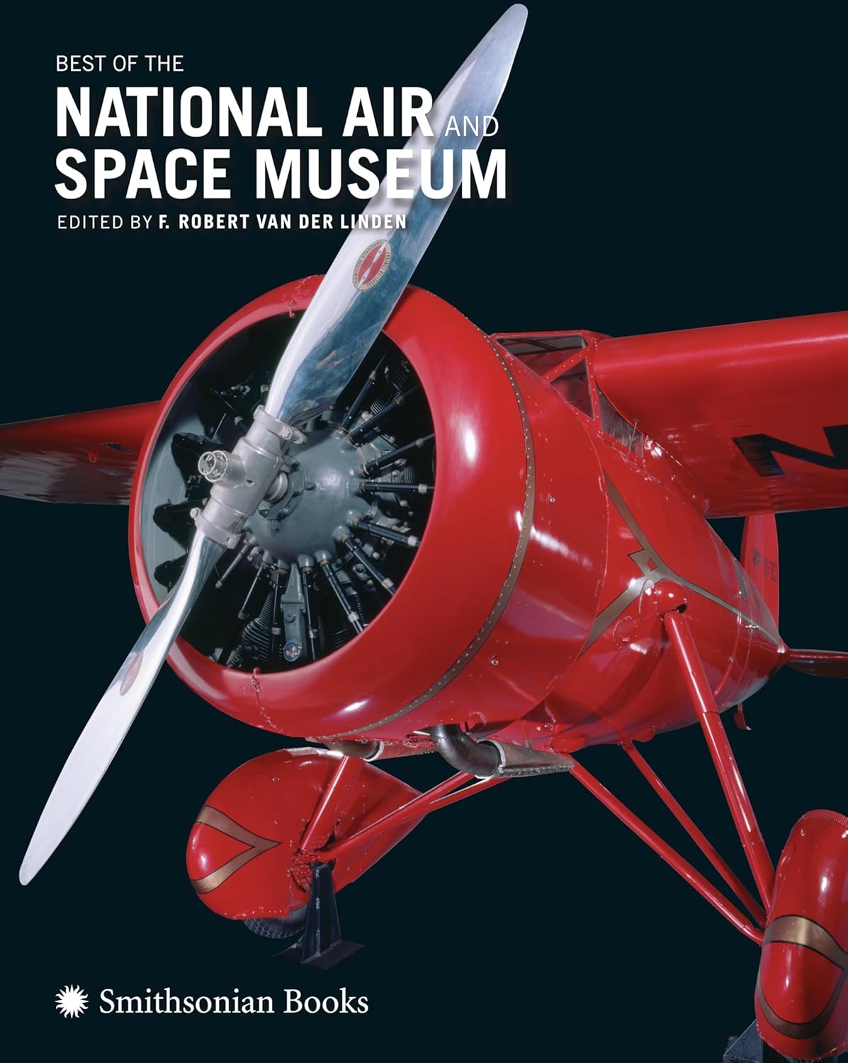 Best of the National Air and Space Museum: Iconic Aircraft & Spacecraft Book by Curator Robert Van der Linden
