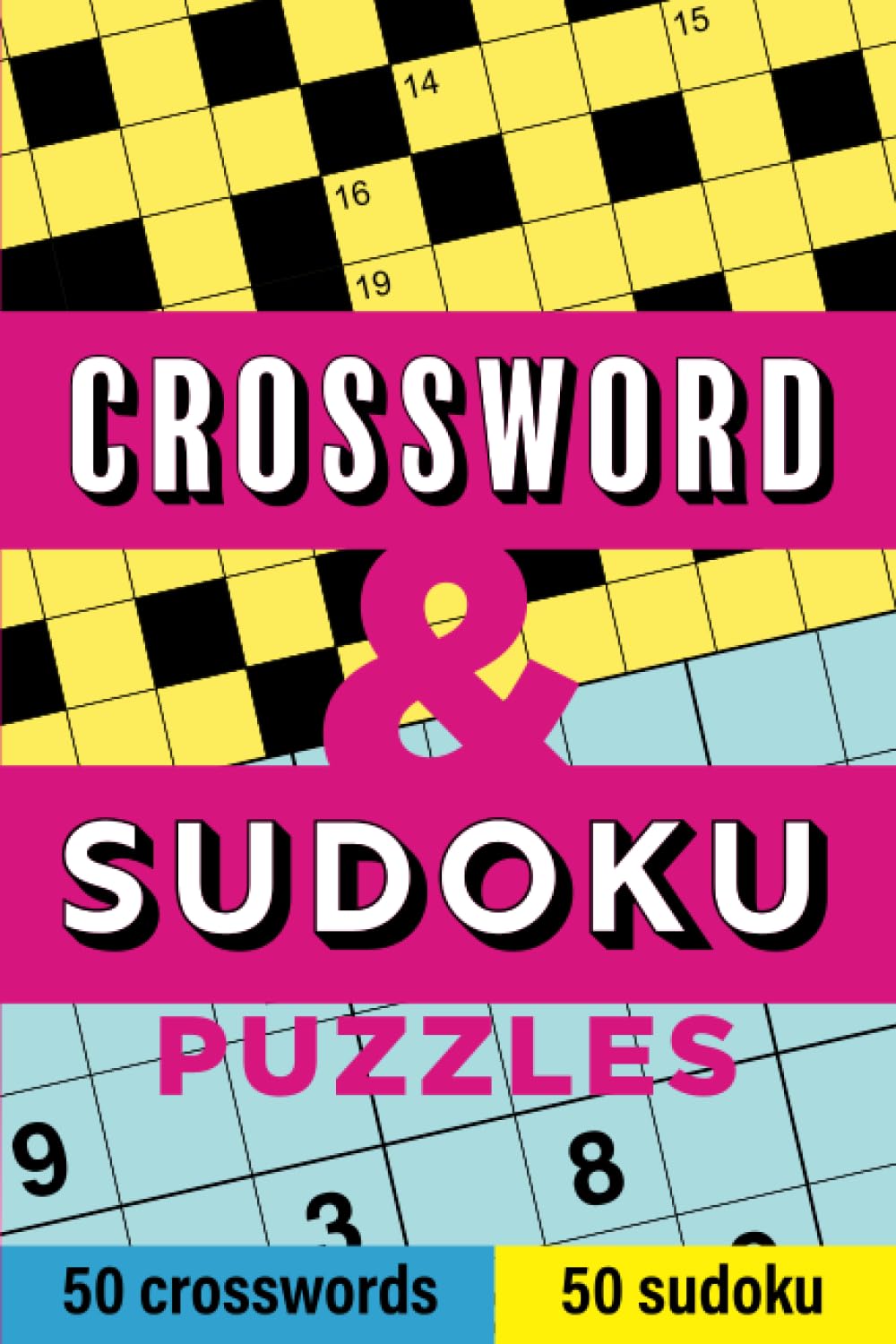 Crossword & Sudoku Puzzles: 50 crosswords and 50 sudoku puzzles in one book!
