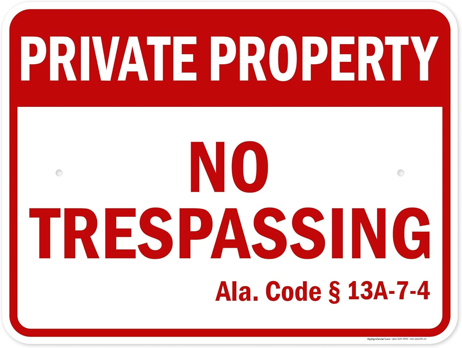 Alabama No Trespassing Private Property Sign, 18x24 Inches, 55 mil thick HDPS (high density polystyrene), Made in USA by My Sign Center