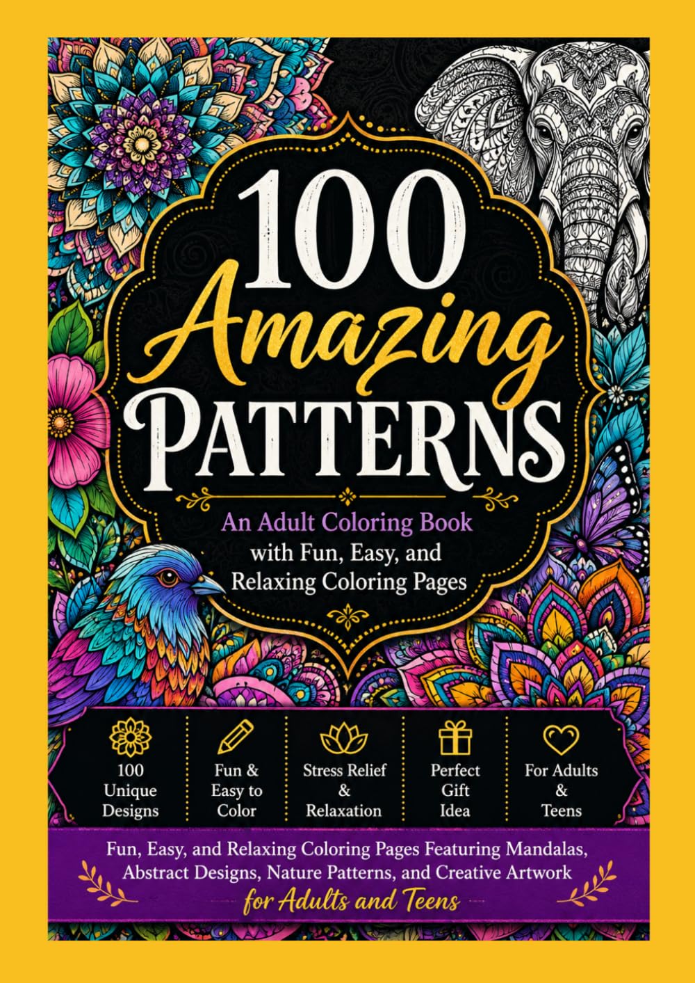 100 Amazing Patterns: An Adult Coloring Book with Fun, Easy, and Relaxing Coloring Pages: Fun, Easy, and Relaxing Coloring Pages Featuring Mandalas, ... Adults and Teens (The Mandala Mastery Series)