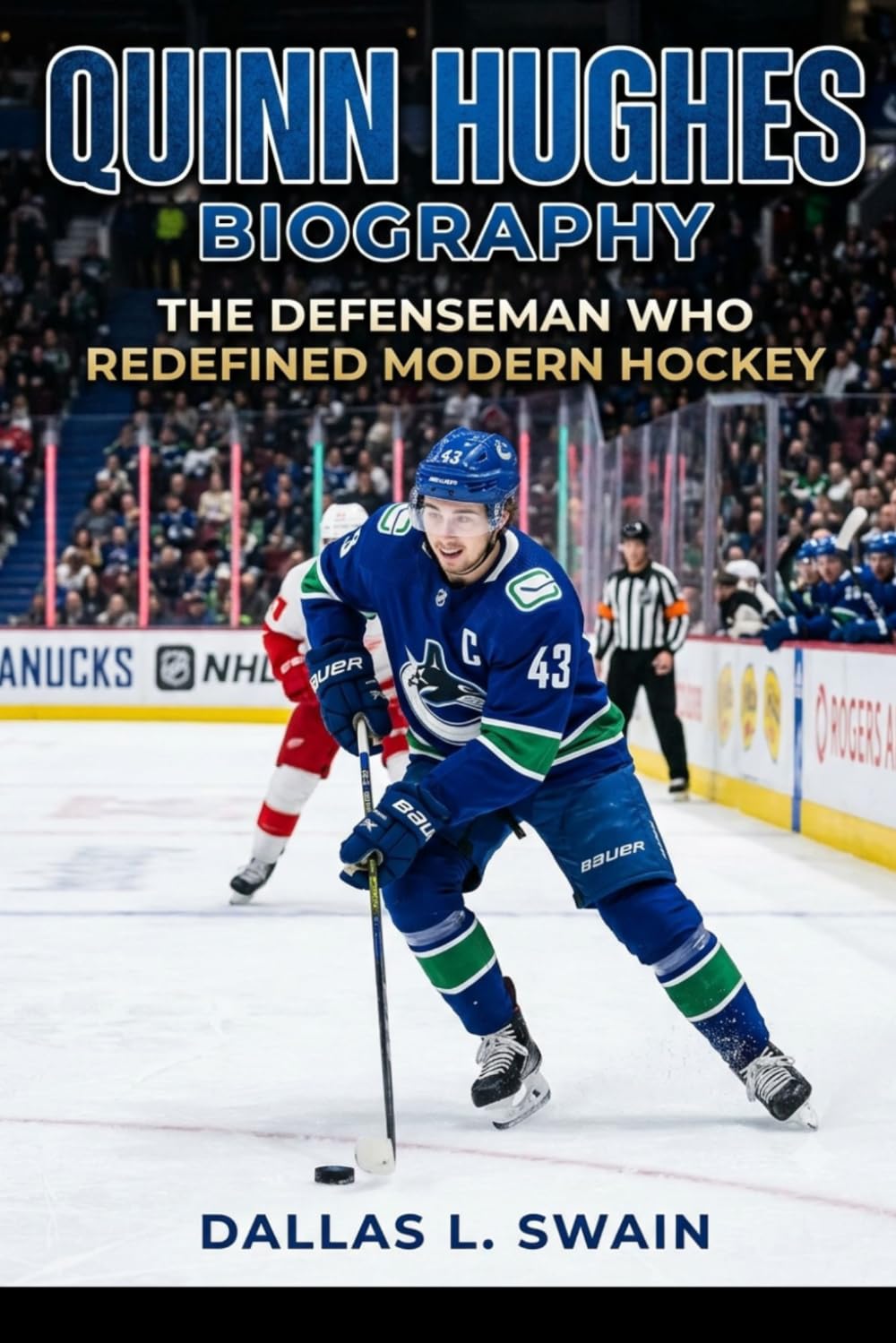 Quinn Hughes biography: The Defenseman Who Redefined Modern Hockey