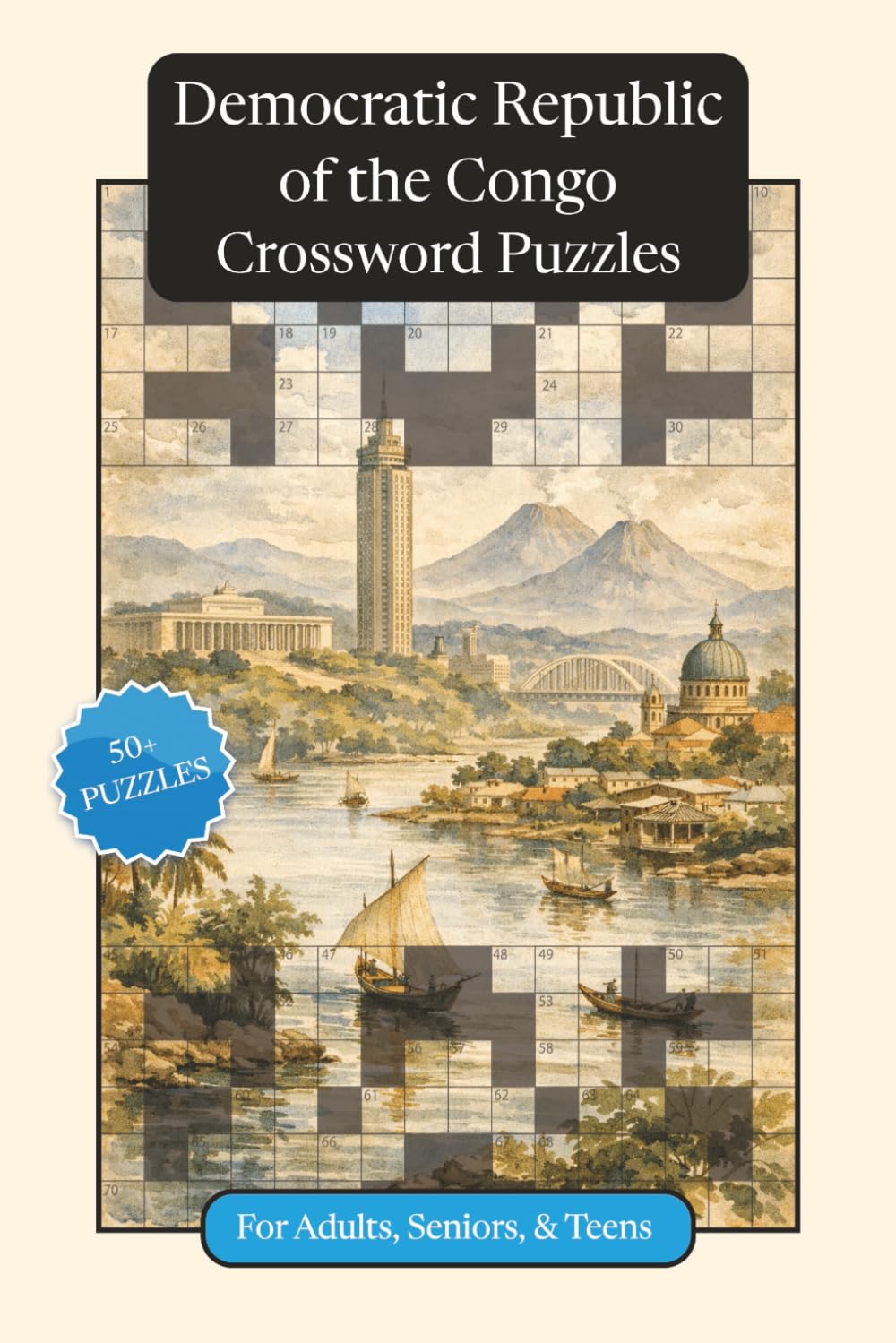 Democratic Republic of the Congo Crossword Puzzles: Crossword Puzzles with Easy to Read Print about the Democratic Republic of the Congo, Culture, ... (World Countries Crossword Puzzles)