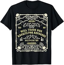 Will Trade Our Racists For Refugees T-Shirt
