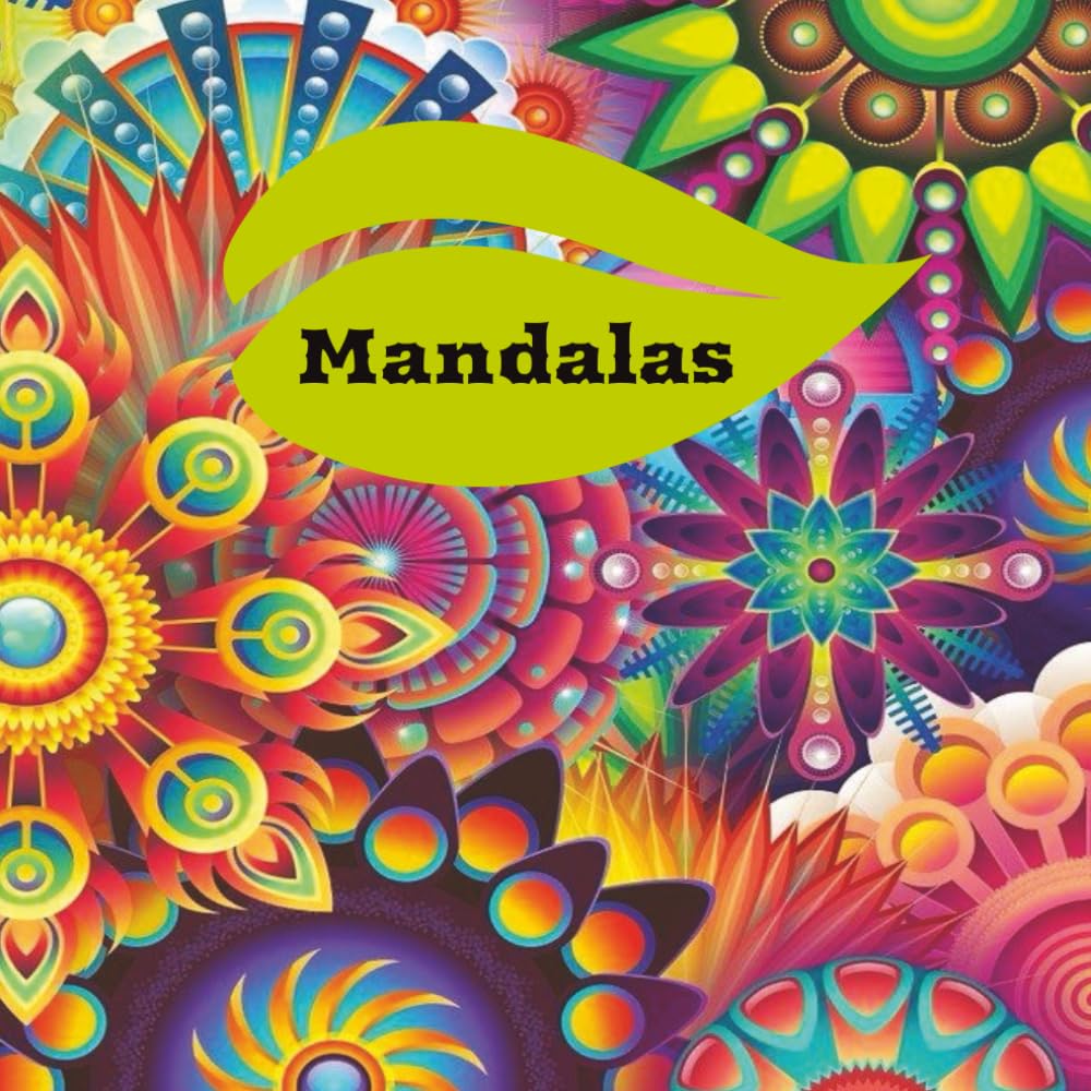 Mandalas: A book for meditation and relaxation, showcasing some of the most beautiful and colourful mandala designs
