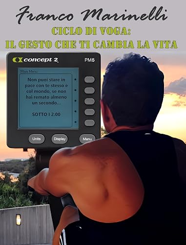 Ciclo di voga: il gesto che ti cambia la vita (Italian Edition)