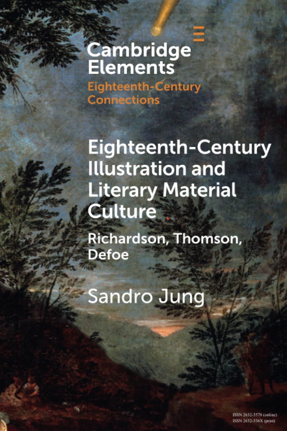 Eighteenth-Century Illustration and Literary Material Culture: Richardson, Thomson, Defoe (Elements in Eighteenth-Century Connections)