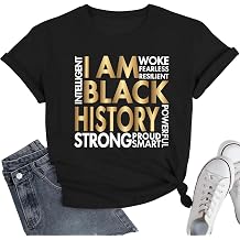 Black History Shirt Women I Am Black History African American Month T-Shirt Juneteenth Tee Tops