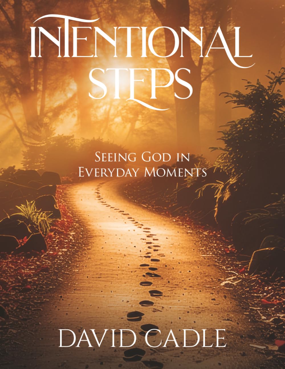 Intentional Steps: Seeing God in Everyday Moments