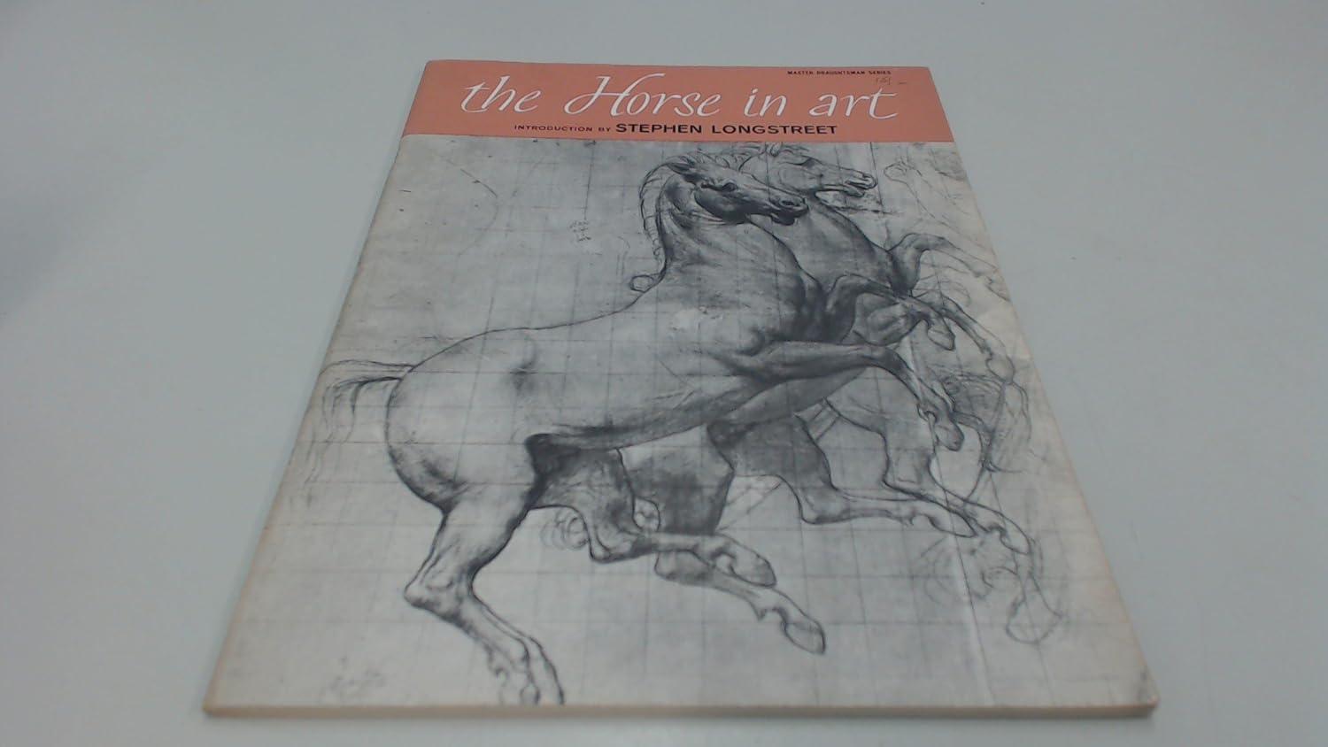 THE HORSE IN ART MASTER DRAUGHTSMAN SERIES Longstreet, Stephen