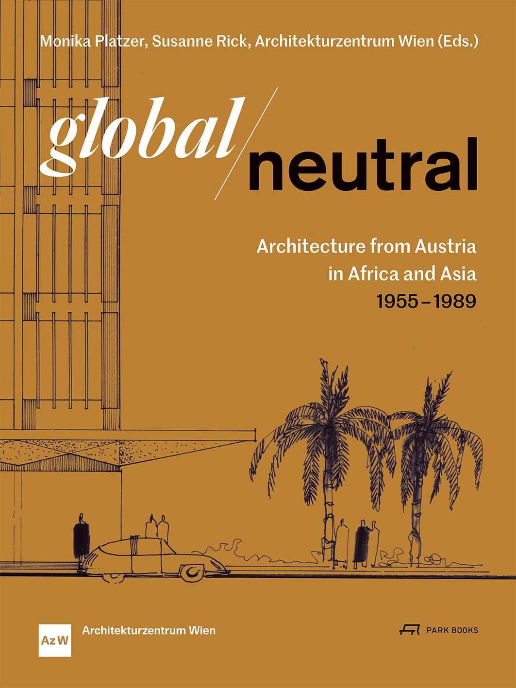 GlobalNeutral by Monika Platzer, Susanne Rick,  Architekturz... - 9783038604730