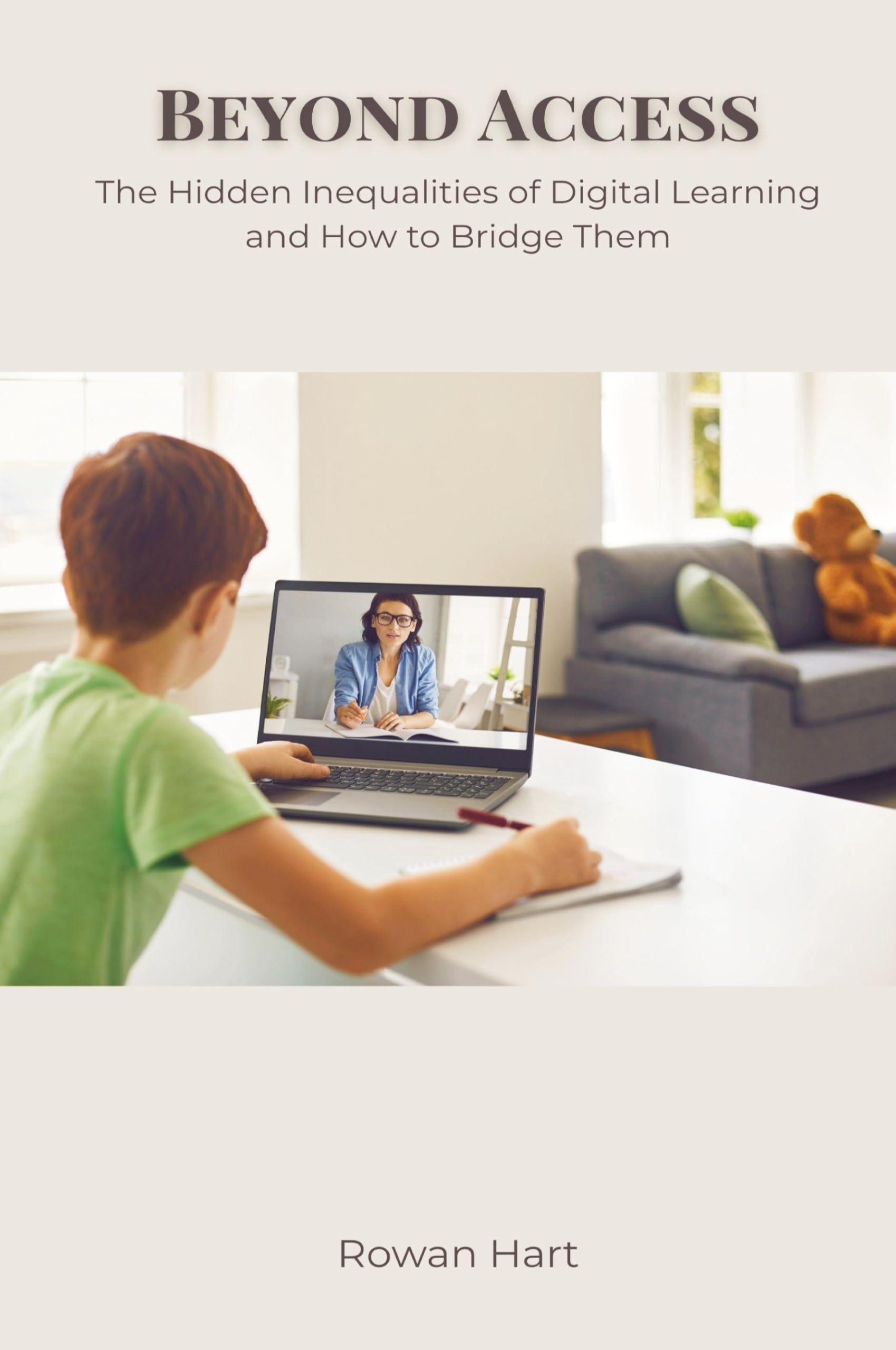 Lays of Ancient Babyland to which are added Small Divers Histories not known to the Ancients (Edition1): The Hidden Inequalities of Digital Learning and How to Bridge Them