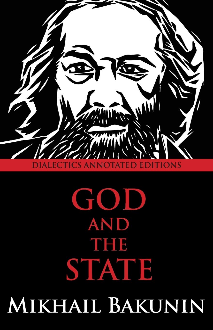God and the State: Dialectics Annotated Edition