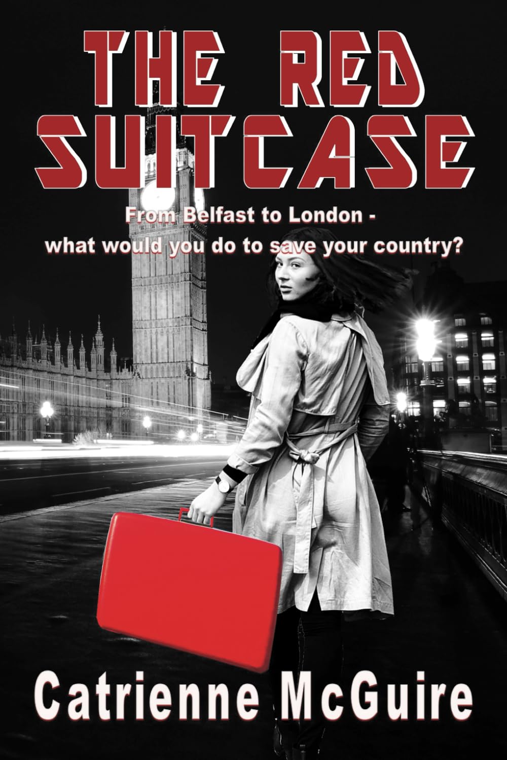 The Red Suitcase: From Belfast to London - what would you do to save your country?