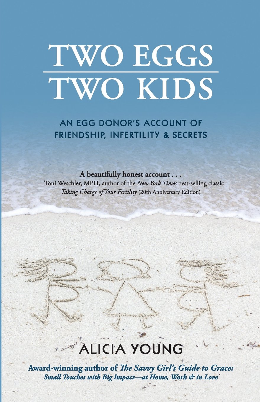 Parasol Press LLC Two Eggs, Two Kids: An egg donor's account of friendship, infertility & secrets