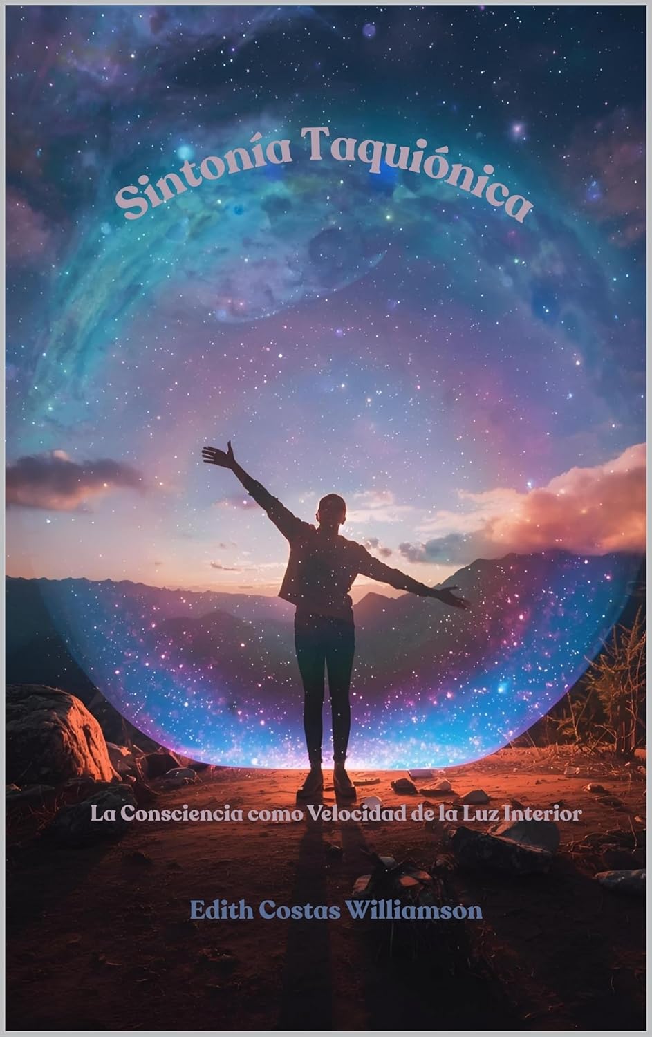 Sintonía Taquiónica: La velocidad superluminal de la Consciencia (NeuroHackingLuminico) (Spanish Edition)      Kindle Edition